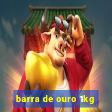 barra de ouro 1kg